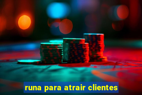 runa para atrair clientes